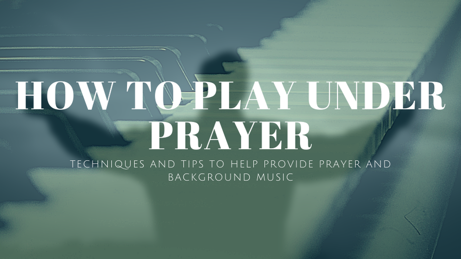 How to Play Under Prayer